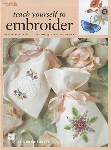 9781574866841: Teach Yourself to Embroider: Step-By-Step Instructions for 15 Beautiful Designs