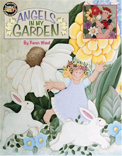 Angels in My Garden (Leisure Arts #22553) (9781574867169) by Karen Wood