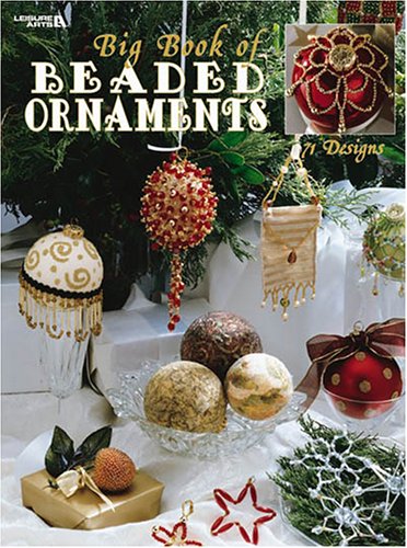 Big Book of Beaded Ornaments (Leisure Arts #1973) (9781574867237) by Leisure Arts