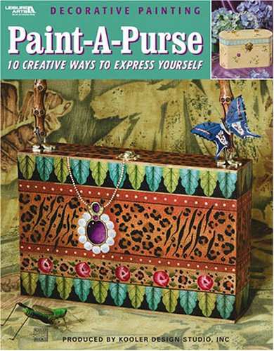 Paint-a-Purse (Leisure Arts #22568) (9781574867473) by Kooler Design Studio