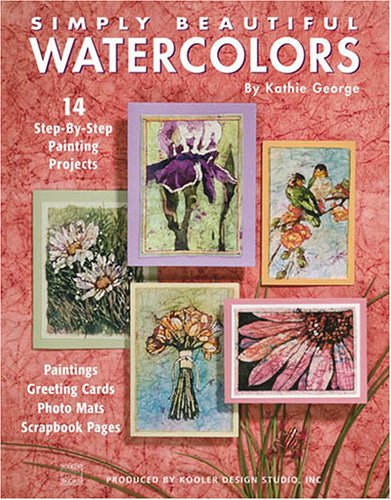 Simply Beautiful Watercolors (Leisure Arts #22497) (9781574867770) by Kooler Design Studio