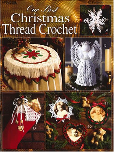 Our Best Christmas Thread Crochet (Leisure Arts #2941) (9781574868104) by Leisure Arts