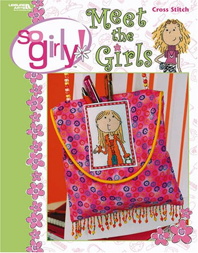 So Girly Meet the Girls (Leisure Arts #3593) (9781574868180) by Art Impressions; Leisure Arts