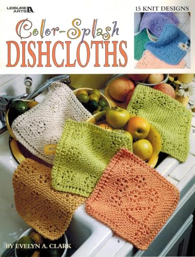 Stock image for Color-Splash Dishcloths: 15 Knit Designs for sale by ThriftBooks-Atlanta