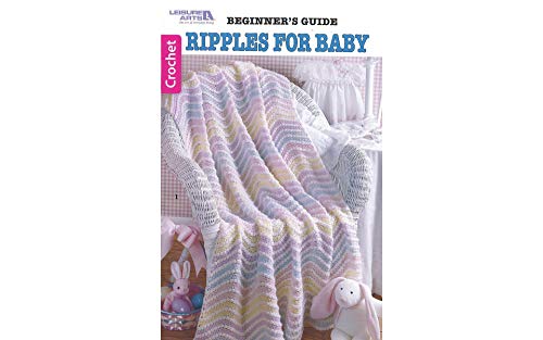 Beginner's Guide Ripples For Baby To Crochet (Leisure Arts #75011)