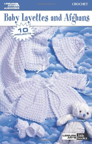 9781574869521: Baby Layettes and Afghans-10 Projects to Crochet in Baby Fingering Weight and Sport Weight Yarns