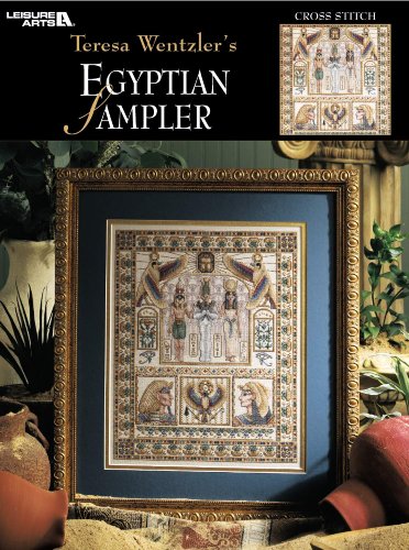 Teresa Wentzler's Egyptian Sampler (Leisure Arts #3282) (9781574869583) by Teresa Wentzler; Leisure Arts