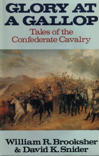 Stock image for Glory at a Gallop: Tales of the Confederate Cavalry for sale by Sierra Rose Antiques