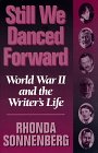 Imagen de archivo de Still We Danced Forward: World War II and the Writer's Life (World War II Commemorative) a la venta por Wonder Book