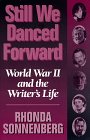 Stock image for Still We Danced Forward : World War II and the Writer's Life for sale by Better World Books