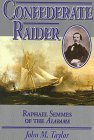 Stock image for Confederate Raider: Ralph Semmers of the "Alabama" for sale by BASEMENT BOOKS