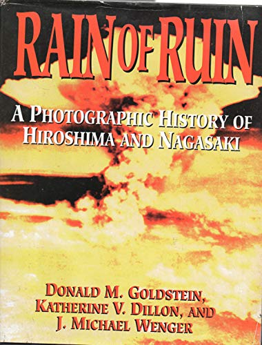 Stock image for Rain of Ruin : A Photographic History of Hiroshima and Nagasaki for sale by Better World Books