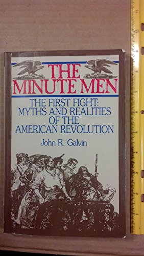 Beispielbild fr The Minute Men: The First Fight; Myths and Realities of the American Revolution zum Verkauf von ZBK Books