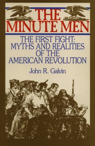 Stock image for The Minute Men: The First Fight; Myths and Realities of the American Revolution for sale by Goodwill Books