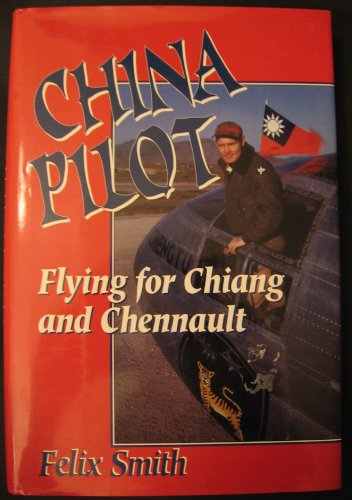 Beispielbild fr China Pilot: Flying for Chiang and Chennault zum Verkauf von Books of the Smoky Mountains