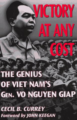 Beispielbild fr Victory at Any Cost: The Genius of Viet Nam's Gen. Vo Nguyen Giap zum Verkauf von Books of the Smoky Mountains