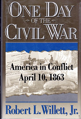 ONE DAY OF THE CIVIL WAR America in Conflict April 10, 1863