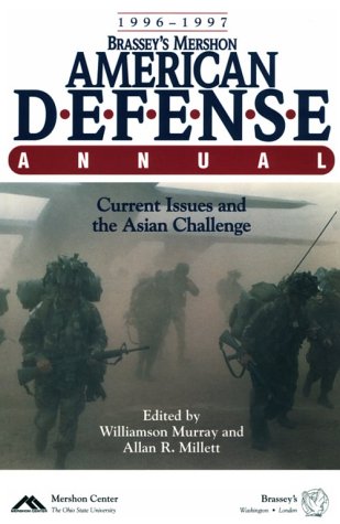 Imagen de archivo de Brassey's Mershon American Defense Annual 1996-1997: Current Issues and the Asian Challenge a la venta por SecondSale