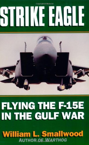 Imagen de archivo de Strike Eagle: Flying the F-15E in the Gulf War a la venta por Books of the Smoky Mountains