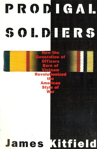 Beispielbild fr Prodigal Soldiers : How the Generation of Officers Born of Vietnam Revolutionized the American Style of War zum Verkauf von Better World Books