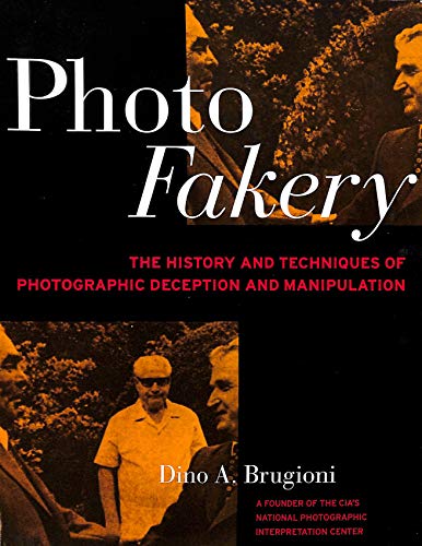 Beispielbild fr Photo Fakery: A History of Deception and Manipulation zum Verkauf von Front Cover Books