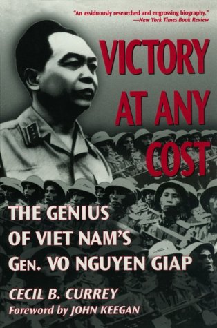 Stock image for Victory At Any Cost: the Genius of Viet Nam's Gen. Vo Nguyen Giap for sale by KULTURAs books