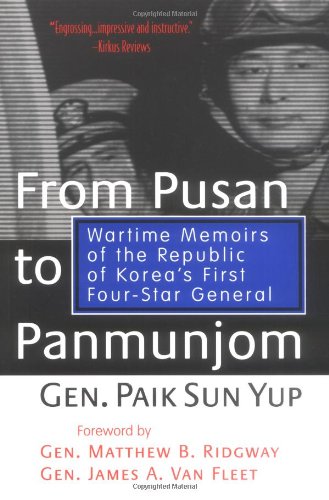 Stock image for From Pusan to Panmunjom - Wartime Memoirs of the Republic of Korea's First Four-Star General for sale by Jeff Stark