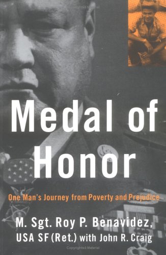 Medal of Honor: One Man's Journey from Poverty and Prejudice (9781574882032) by Benavidez, Roy P.