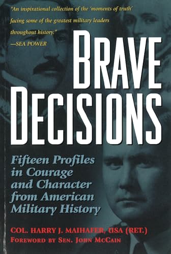 Imagen de archivo de Brave Decisions: Profiles in Courage and Character from American Military History a la venta por Off The Shelf