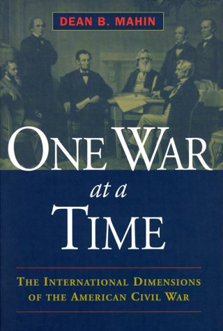 Stock image for One War at a Time : The International Dimensions of the American Civil War for sale by Better World Books