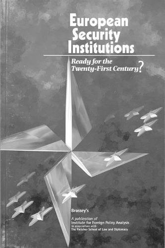 9781574882117: European Security Institutions: Ready for the Twenty First Century?