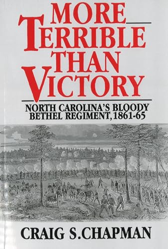 Stock image for More Terrible Than Victory: North Carolina's Bloody Bethel Regiment, 1861-65 for sale by Wonder Book