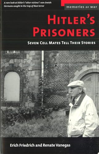 Stock image for Hitler's Prisoners: Seven Cell Mates Tell Their Stories (Memories of War) for sale by -OnTimeBooks-