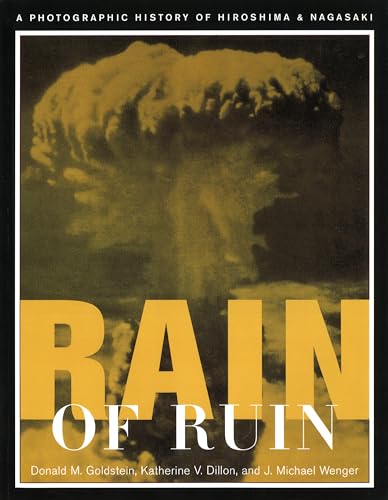 Imagen de archivo de Rain of Ruin: A Photographic History of Hiroshima and Nagasaki a la venta por Goldstone Books