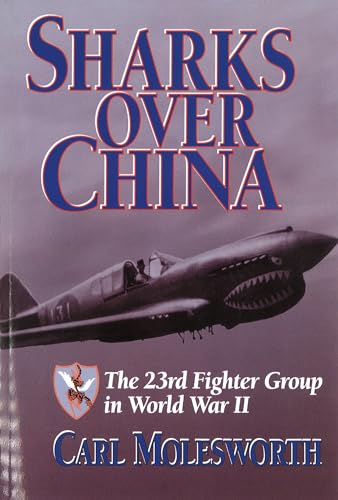 9781574882254: Sharks Over China: The 23rd Fighter Group in World War II