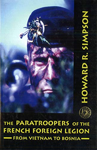 Beispielbild fr The Paratroopers of the French Foreign Legion: From Vietnam to Bosnia zum Verkauf von HALCYON BOOKS