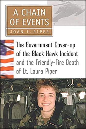 Stock image for A Chain of Events: The Government Cover-Up of the Black Hawk Incident and the Friendly-Fire Death of Lt. Laura Piper for sale by Wonder Book