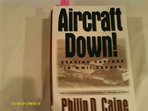 Stock image for Aircraft Down! : Evading Capture in WWII Europe for sale by Better World Books