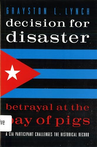 Stock image for Decision for Disaster: Betrayal at the Bay of Pigs for sale by SecondSale
