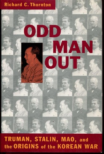 9781574882407: Odd Man out: Truman, Stalin, Mao and the Origin of the Korean War