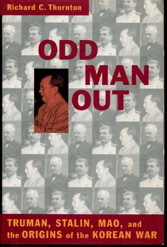 Stock image for Odd Man Out: Truman, Stalin, Mao, and the Origins of the Korean War for sale by Half Price Books Inc.