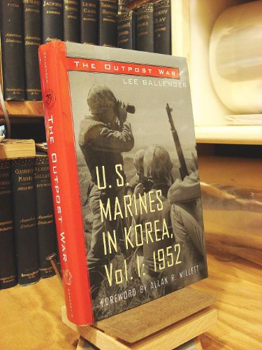Imagen de archivo de The Outpost War: U.S. Marines in Korea, Vol. 1: 1952 a la venta por Ergodebooks