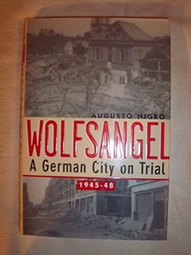 Stock image for Wolfsangel: A German City On Trial 1945-48 for sale by James & Mary Laurie, Booksellers A.B.A.A