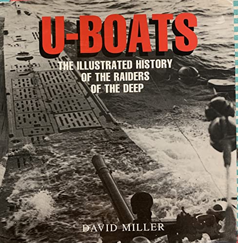 9781574882469: U-Boats: The Illustrated History of the Raiders of the Deep