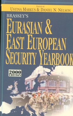 Brassey's Eurasian and East European Security Yearbook: 2000 Edition (9781574882490) by Markus, USTINA; Nelson, Daniel N.