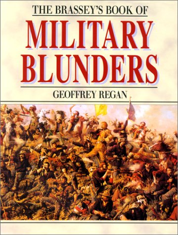 Imagen de archivo de Brassey's Book of Military Blunders a la venta por Better World Books