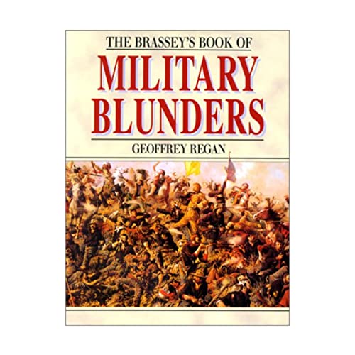 9781574882520: The Brassey's Book of Military Blunders