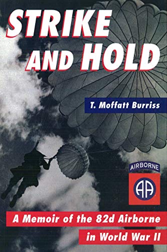 9781574882582: Strike and Hold: A Memoir of the 82nd Airborne in World War II