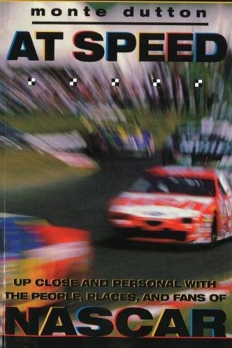 Imagen de archivo de At Speed: Up Close and Personal With the People, Places, and Fans of NASCAR a la venta por HPB-Ruby