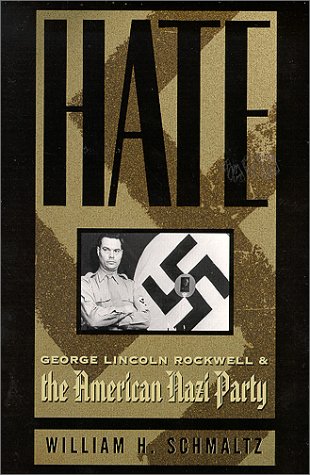 9781574882629: Hate: George Lincoln Rockwell and the American Nazi Party